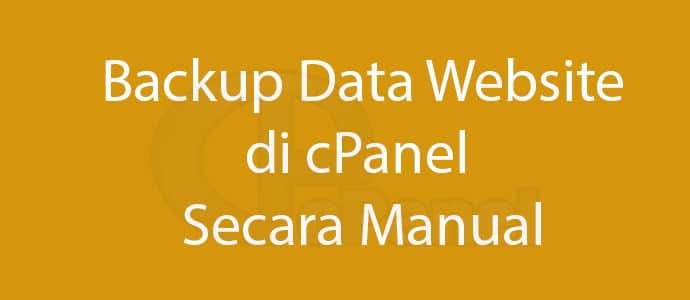 Backup Data Website di cPanel Secara Manual