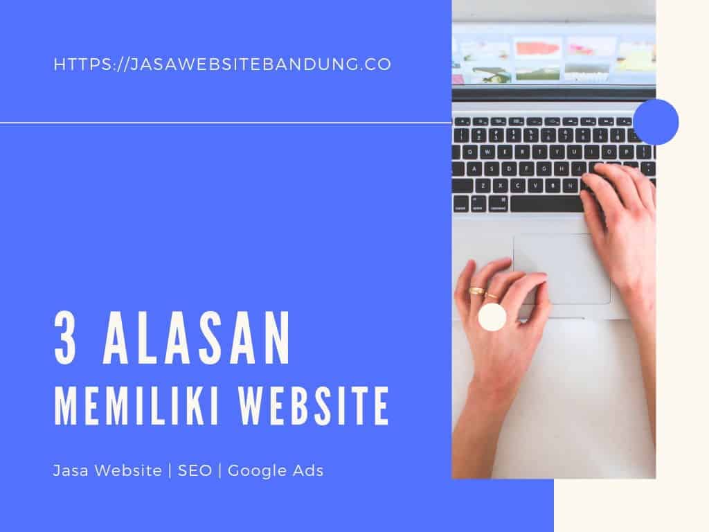 Alasan Utama Kenapa Harus Memiliki Website Jasa Website Bandung